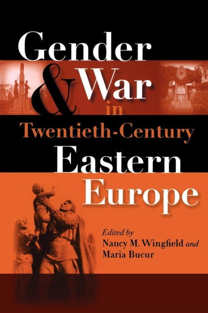 Book cover of: Gender and War in Twentieth-Century Eastern Europe