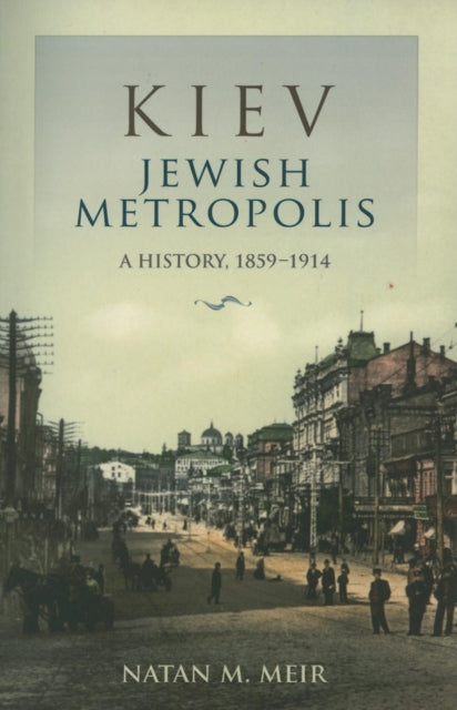 Book cover of: Kiev, Jewish Metropolis. By: Natan M. Meir