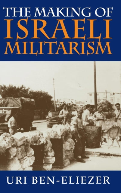 Book cover of: Making of Israeli Militarism