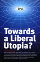 Book cover of: Towards a Liberal Utopia?