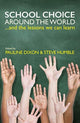 Book cover of: School Choice around the World. By: Pauline Dixon