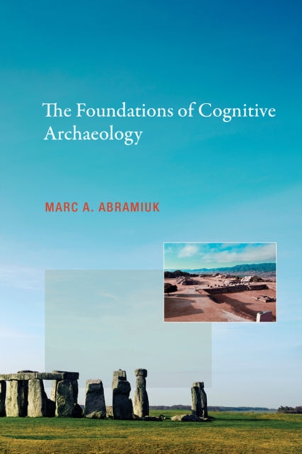 Book cover of: Foundations of Cognitive Archaeology. By: Marc A. Abramiuk