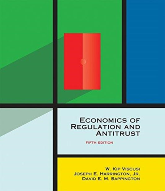 Book cover of: Economics of Regulation and Antitrust. By: W. Kip Viscusi
