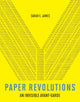 Book cover of: Paper Revolutions. By: Sarah E. James