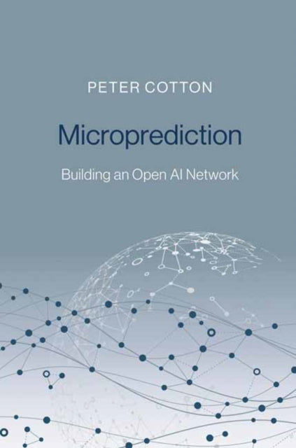 Book cover of: Microprediction. By: Peter Cotton