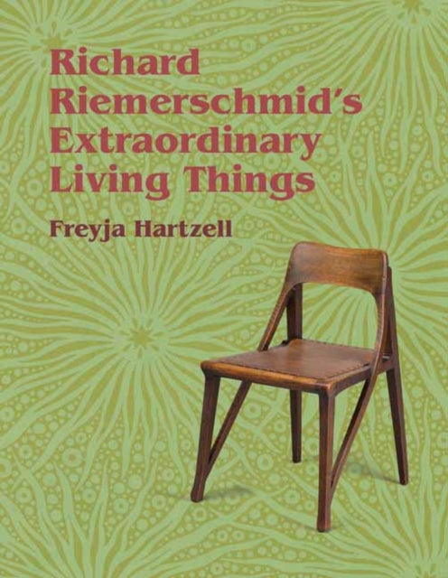 Book cover of: Richard Riemerschmid's Extraordinary Living Things. By: Freyja Hartzell