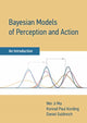 Book cover of: Bayesian Models of Perception and Action. By: Wei Ji Ma