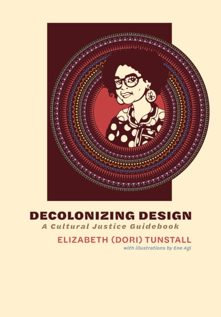 Book cover of: Decolonizing Design. By: Elizabeth (Dori) Tunstall
