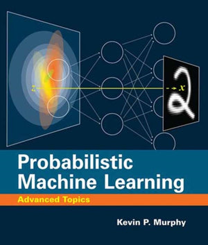 Probabilistic Machine Learning, Advanced Topics