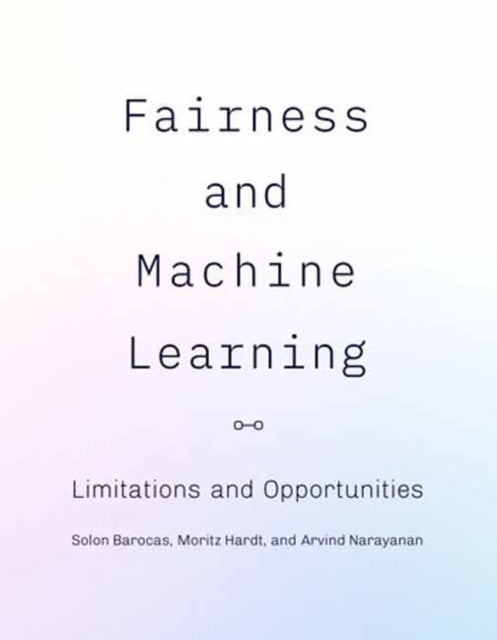 Book cover of: Fairness and Machine Learning. By: Solon Barocas