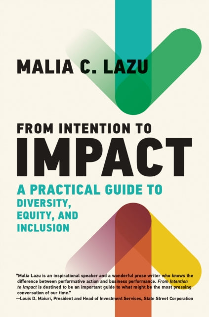 Book cover of: From Intention to Impact. By: Malia C. Lazu