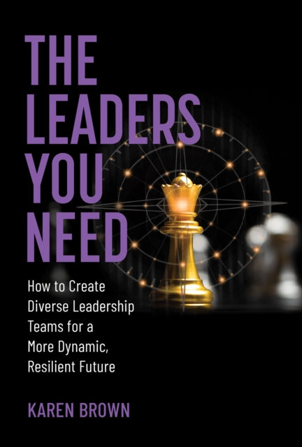 Book cover of: Leaders You Need. By: Brown, Karen