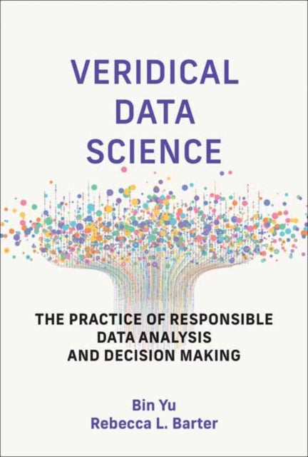 Book cover of: Veridical Data Science. By: Bin Yu