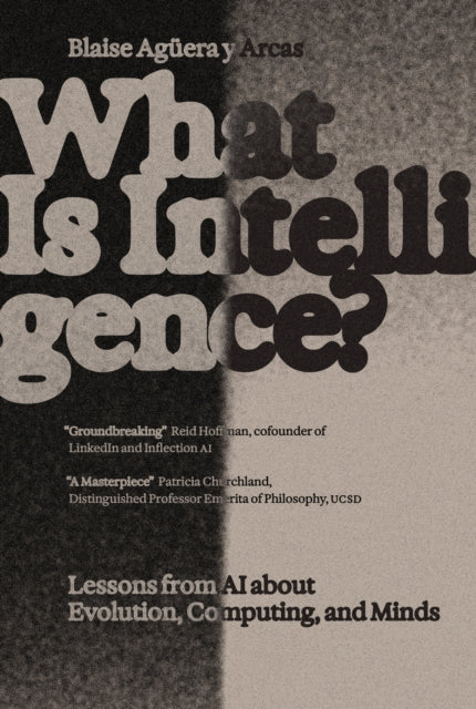 Book cover of: What Is Intelligence?. By: Blaise Aguera y Arcas
