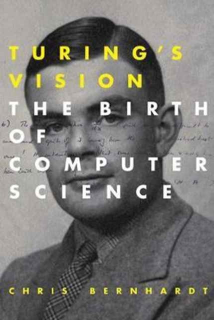 Book cover of: Turing's Vision. By: Chris Bernhardt
