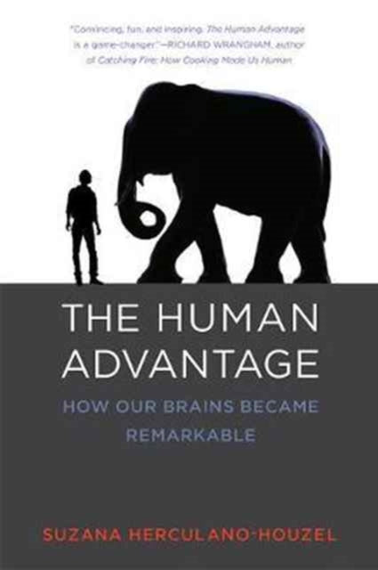 Book cover of: Human Advantage. By: Suzana Herculano-Houzel