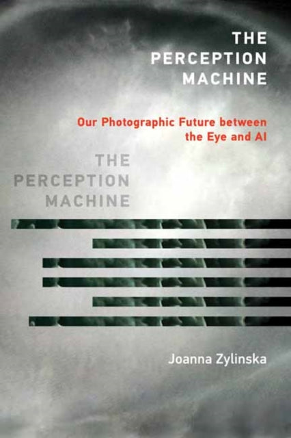 Book cover of: Perception Machine. By: Joanna Zylinska