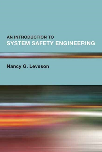Book cover of: Introduction to System Safety Engineering, An. By: Nancy G. Leveson