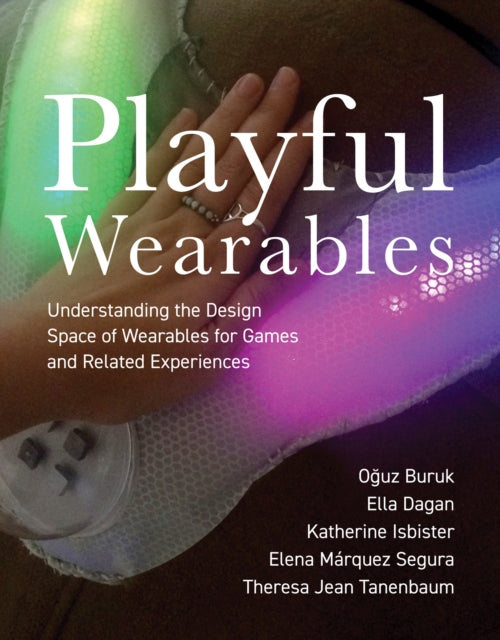 Book cover of: Playful Wearables. By: Oguz Buruk