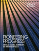 Book cover of: Pioneering Progress. By: William B. Bonvillian