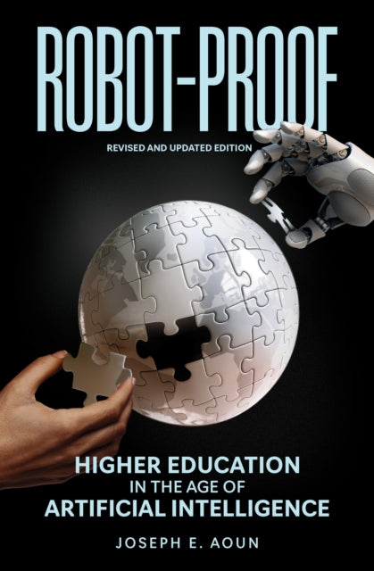 Book cover of: Robot-Proof. By: Joseph E. Aoun