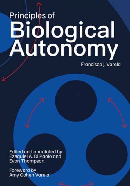 Book cover of: Principles of Biological Autonomy, a new annotated edition. By: Francisco J. Varela