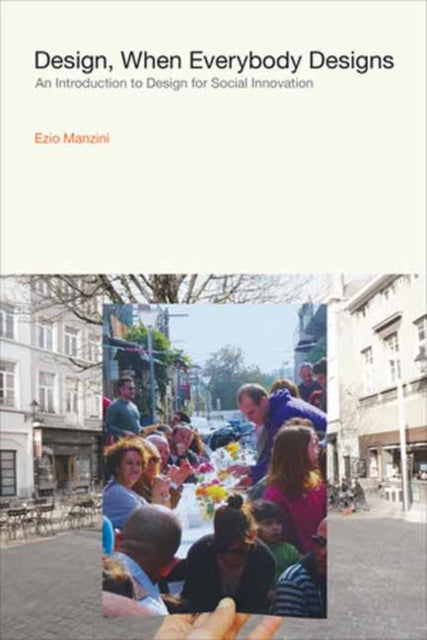 Book cover of: Design, When Everybody Designs. By: Ezio Manzini