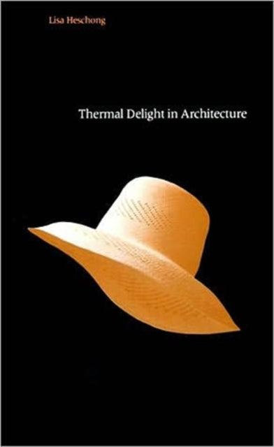 Book cover of: Thermal Delight in Architecture. By: Lisa Heschong