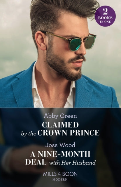 Book cover of: Claimed By The Crown Prince / A Nine-Month Deal With Her Husband. By: Abby Green