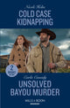 Book cover of: Cold Case Kidnapping / Unsolved Bayou Murder. By: Nicole Helm