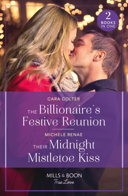 Book cover of: Billionaire's Festive Reunion / Their Midnight Mistletoe Kiss