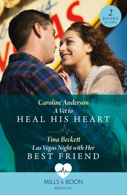 Book cover of: Vet To Heal His Heart / Las Vegas Night With Her Best Friend. By: Caroline Anderson
