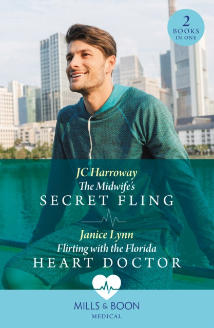 Book cover of: Midwife's Secret Fling / Flirting With The Florida Heart Doctor. By: J. C. Harroway