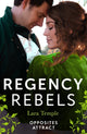 Book cover of: Regency Rebels: Opposites Attract. By: Lara Temple