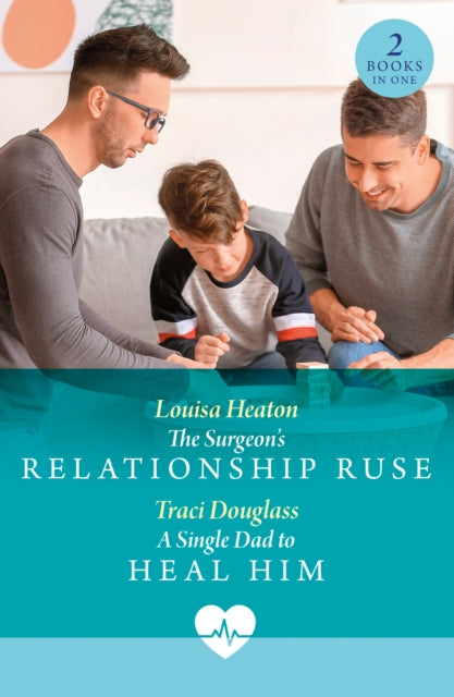 Book cover of: Surgeon's Relationship Ruse / A Single Dad To Heal Him