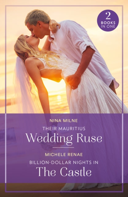 Book cover of: Their Mauritius Wedding Ruse / Billion-Dollar Nights In The Castle