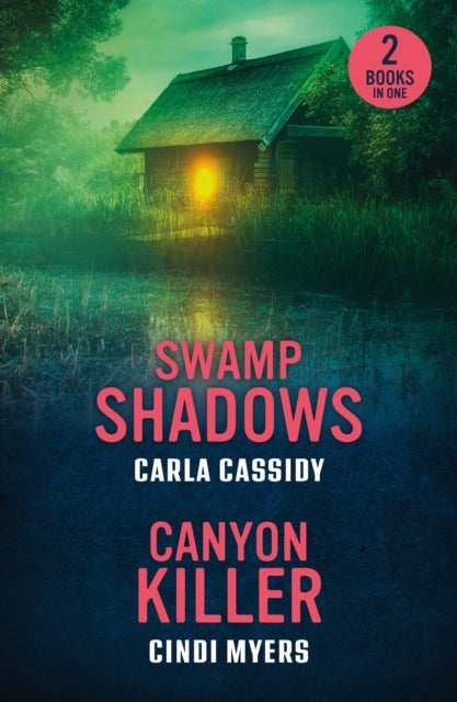 Swamp Shadows / Canyon Killer, Swamp Shadows / Canyon Killer (Eagle Mountain: Unsolved Mysteries) 9780263397109 Carla Cassidy