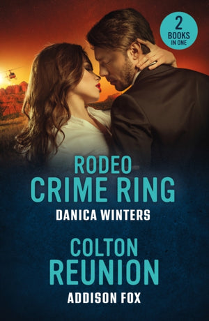 Rodeo Crime Ring / Colton Reunion, Rodeo Crime Ring (West Glacier Ranch Suspense) / Colton Reunion (the Coltons of Arizona)