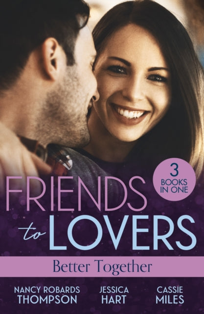 Book cover of: Friends To Lovers: Better Together. By: Nancy Robards Thompson