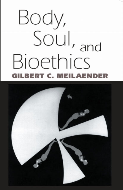 Book cover of: Body, Soul, and Bioethics