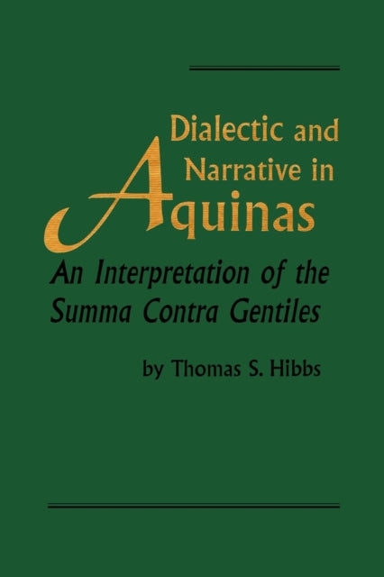 Book cover of: Dialectic and Narrative in Aquinas. By: Thomas Hibbs