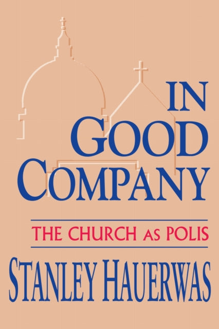 Book cover of: In Good Company. By: Stanley Hauerwas