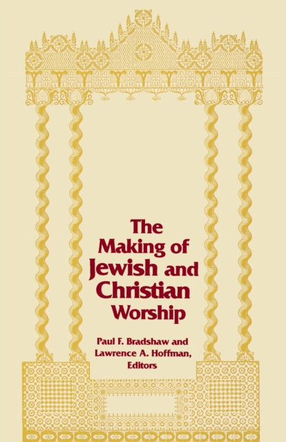 Book cover of: Making of Jewish and Christian Worship, the