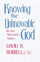 Book cover of: Knowing the Unknowable God. By: David B. Burrell C.S.C.