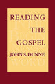 Book cover of: Reading the Gospel. By: John S. Dunne