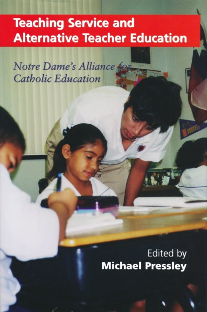 Book cover of: Teaching Service and Alternative Teacher Education. By: Michael Pressley