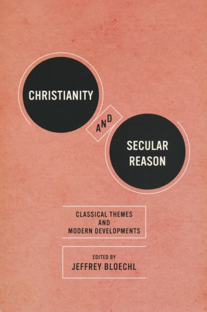 Book cover of: Christianity and Secular Reason. By: Jeffrey Bloechl