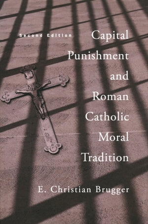 Capital Punishment and Roman Catholic Moral Tradition