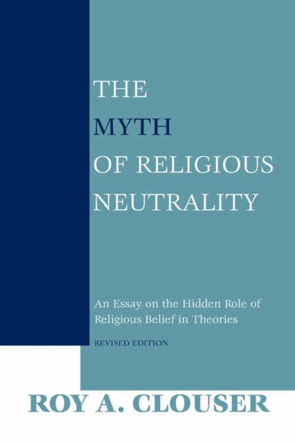 Book cover of: Myth of Religious Neutrality, Revised Edition. By: Roy A. Clouser