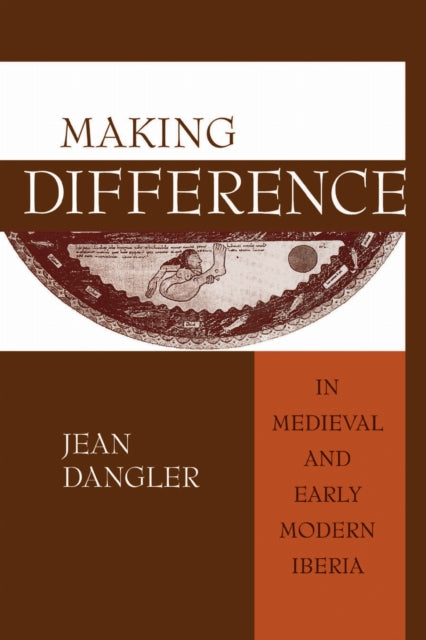 Book cover of: Making Difference in Medieval and Early Modern Iberia